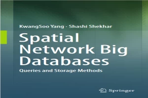 Spatial Network Big Databases. Queries & Storage Methods